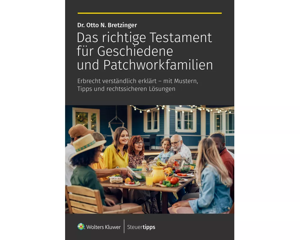 Das richtige Testament für Geschiedene und Patchworkfamilien