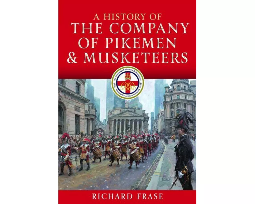 A History of the Company of Pikemen and Musketeers