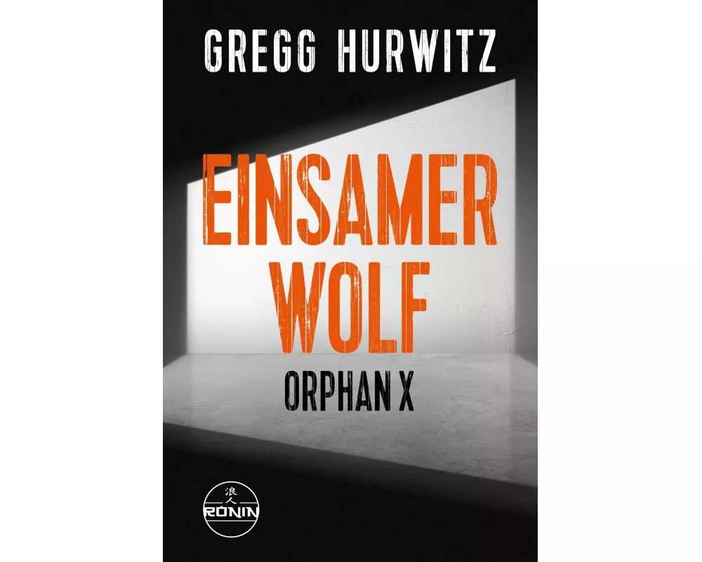 Einsamer Wolf. Ein Orphan X-Thriller von Gregg Hurwitz