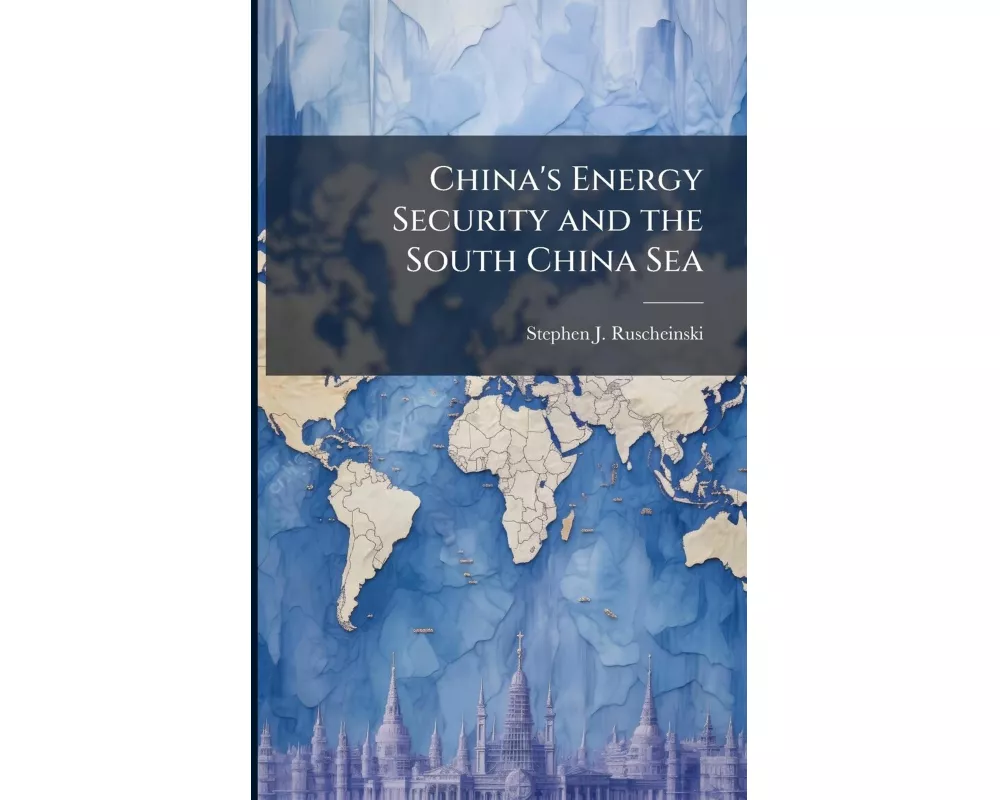 China's Energy Security and the South China Sea