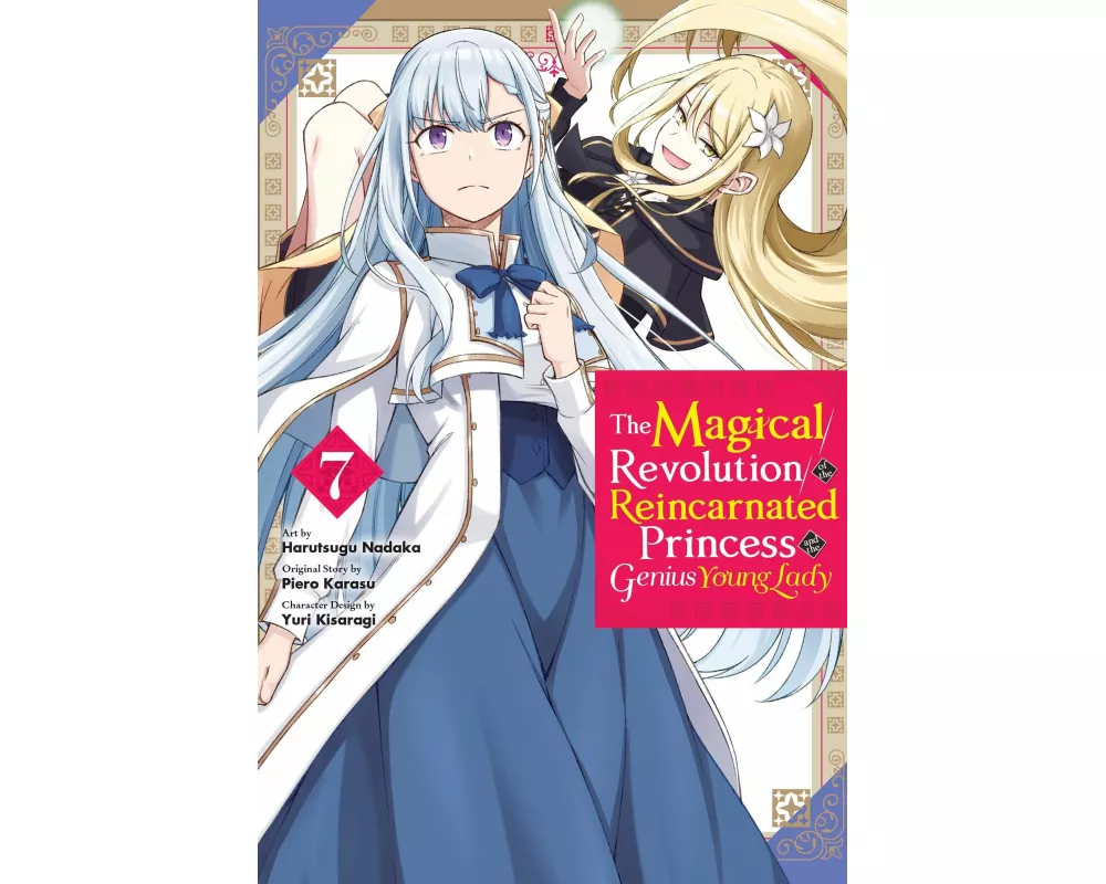 The Magical Revolution of the Reincarnated Princess and the Genius Young Lady, Vol. 7 (manga)