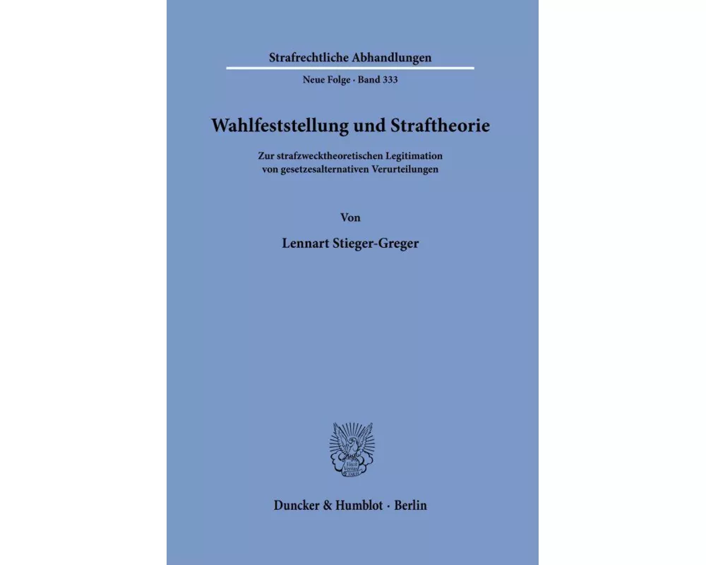 Wahlfeststellung und Straftheorie
