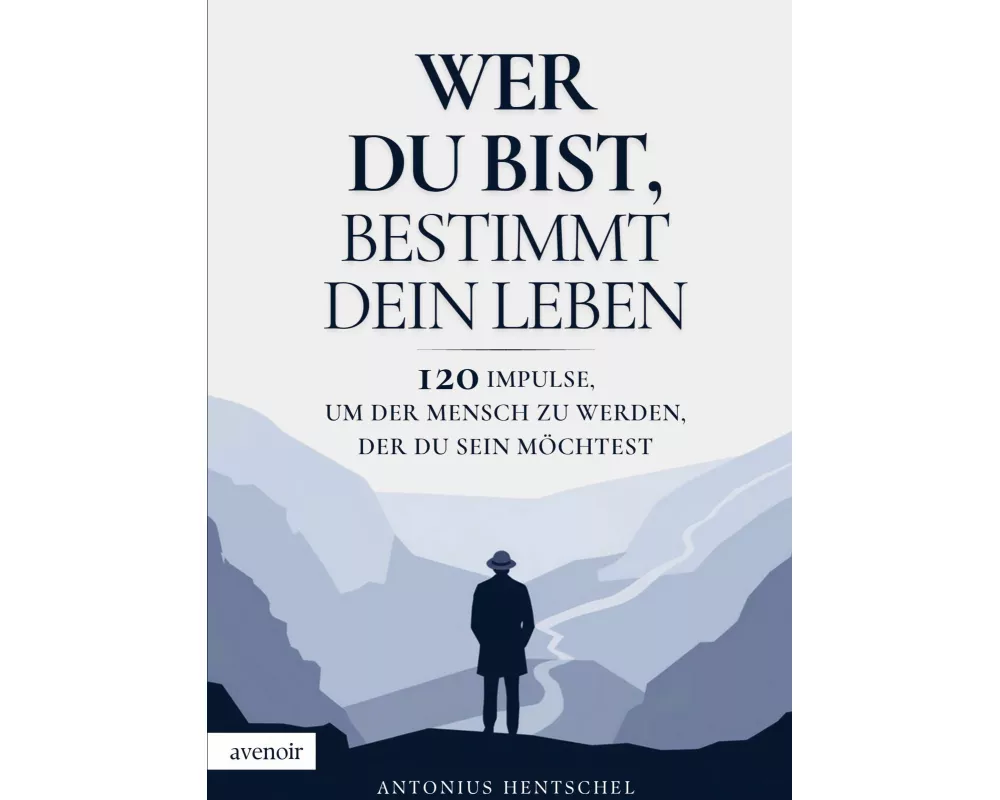 Wer du bist, bestimmt dein Leben