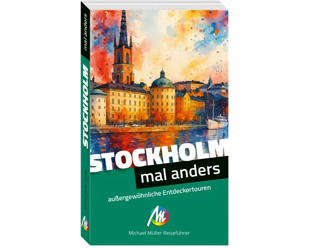 MICHAEL MÜLLER Reiseführer Stockholm - mal anders MICHAEL MÜLLER REISEFÜHRER