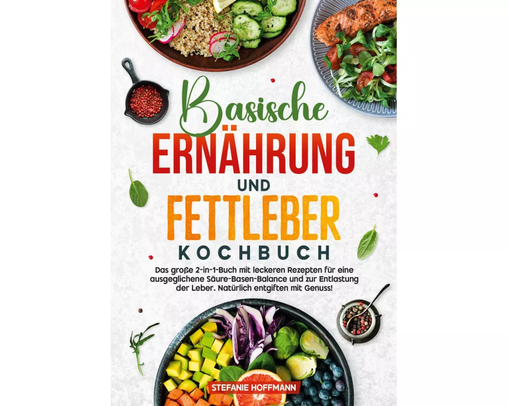 Basische Ernährung und Fettleber Kochbuch