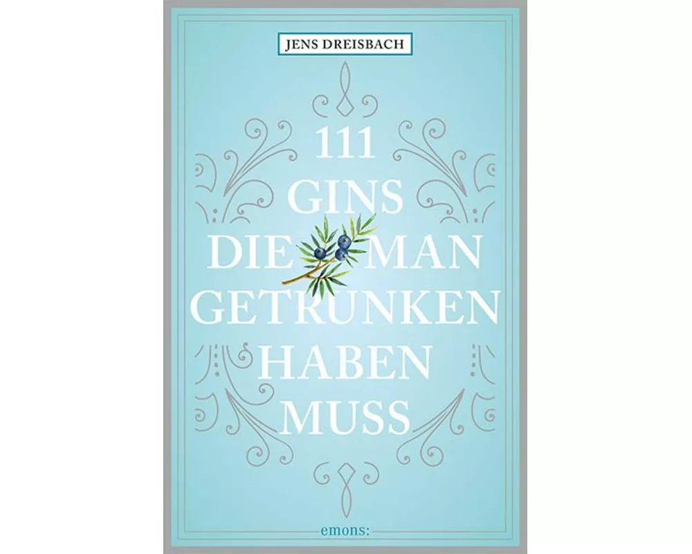 111 Gins, die man getrunken haben muss