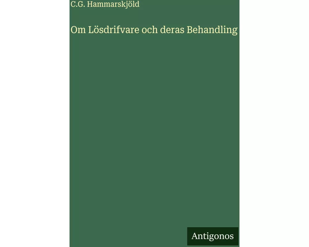 Om Lösdrifvare och deras Behandling