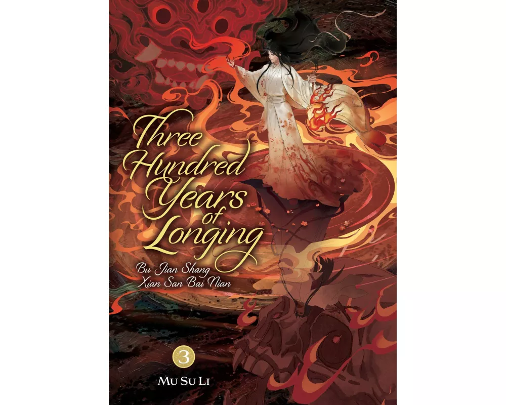 Three Hundred Years of Longing: Bu Jian Shang Xian San Bai Nian (Novel) Vol. 3