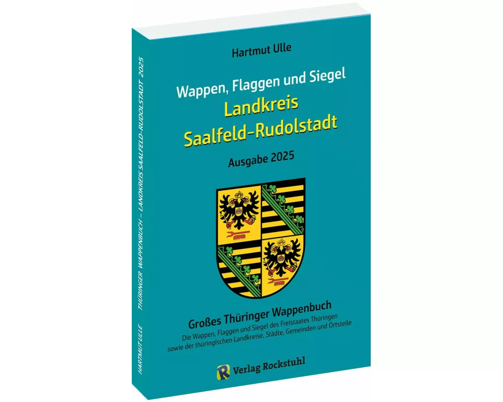 Wappen, Flaggen und Siegel SAALFELD-RUDOLSTADT - Ein Lexikon - Ausgabe 2025