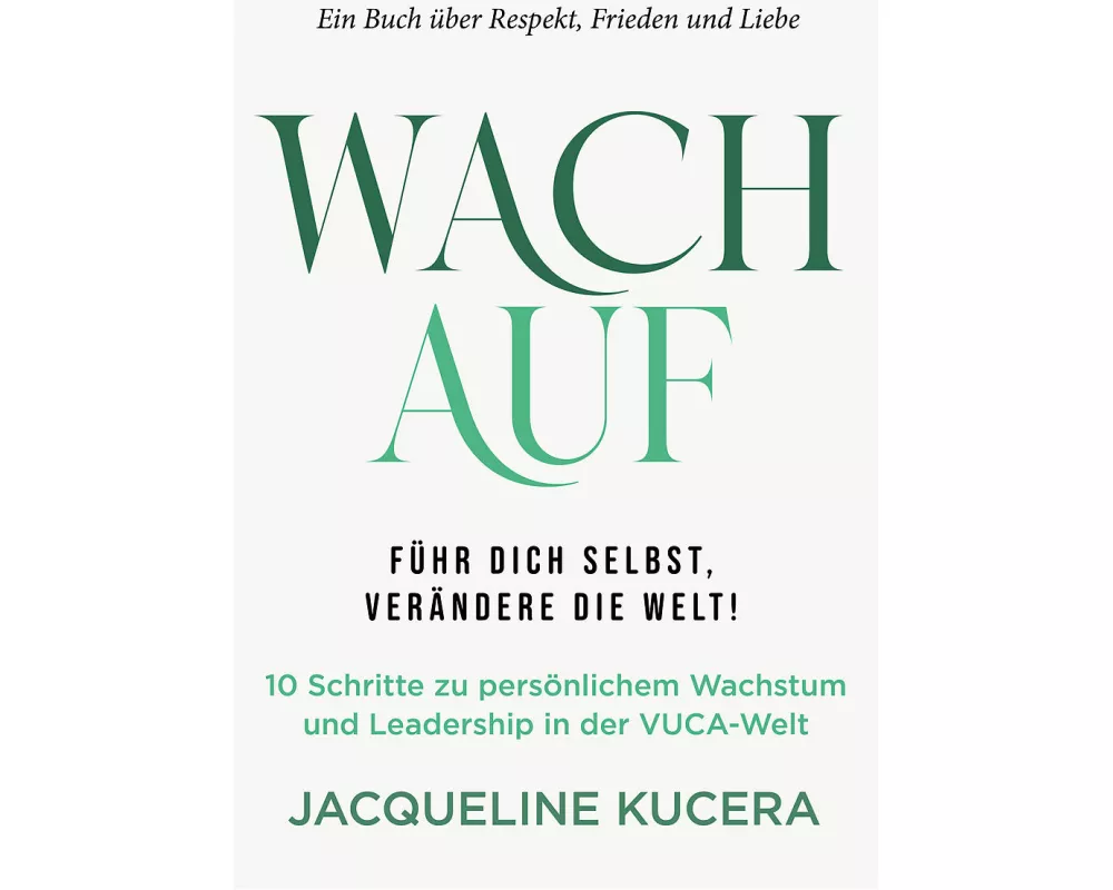 Wach auf! Führ dich selbst, verändere die Welt!