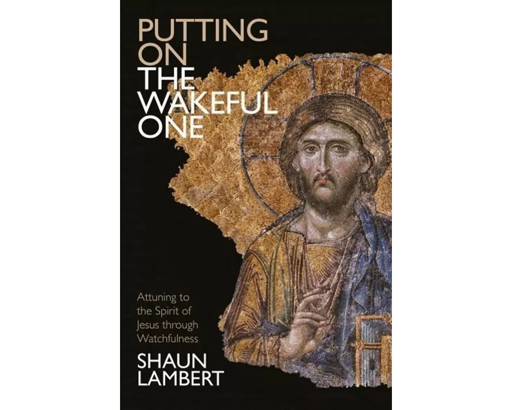 Putting on the Wakeful One
