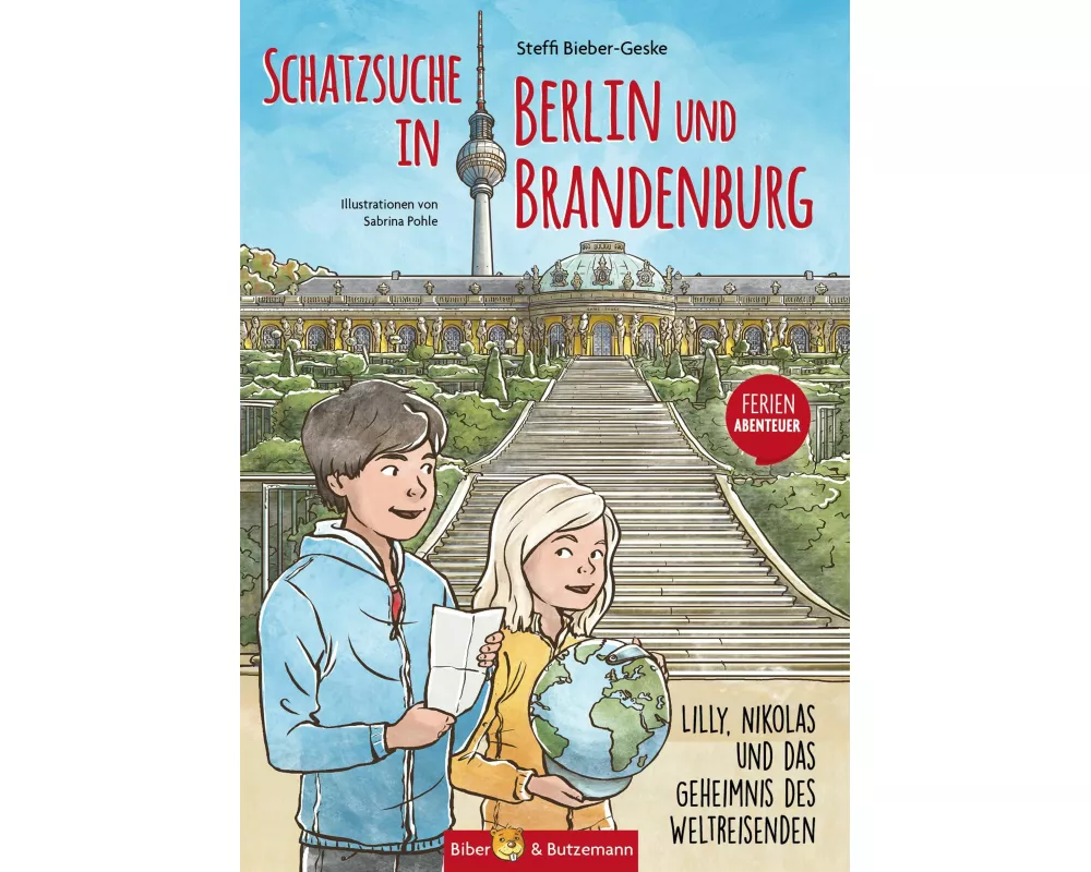 Schatzsuche in Berlin und Brandenburg - Lilly, Nikolas und das Geheimnis des Weltreisenden
