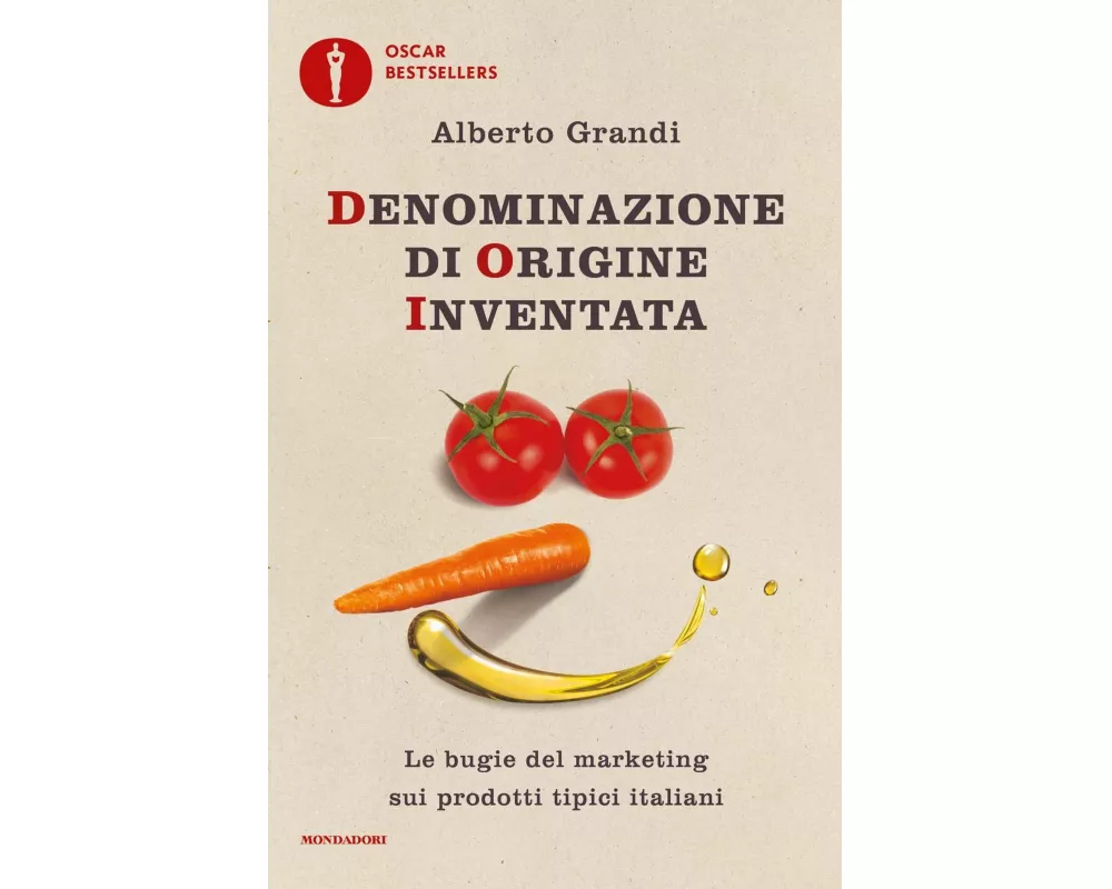 Denominazione di origine inventata. Le bugie del marketing sui prodotti tipici italiani