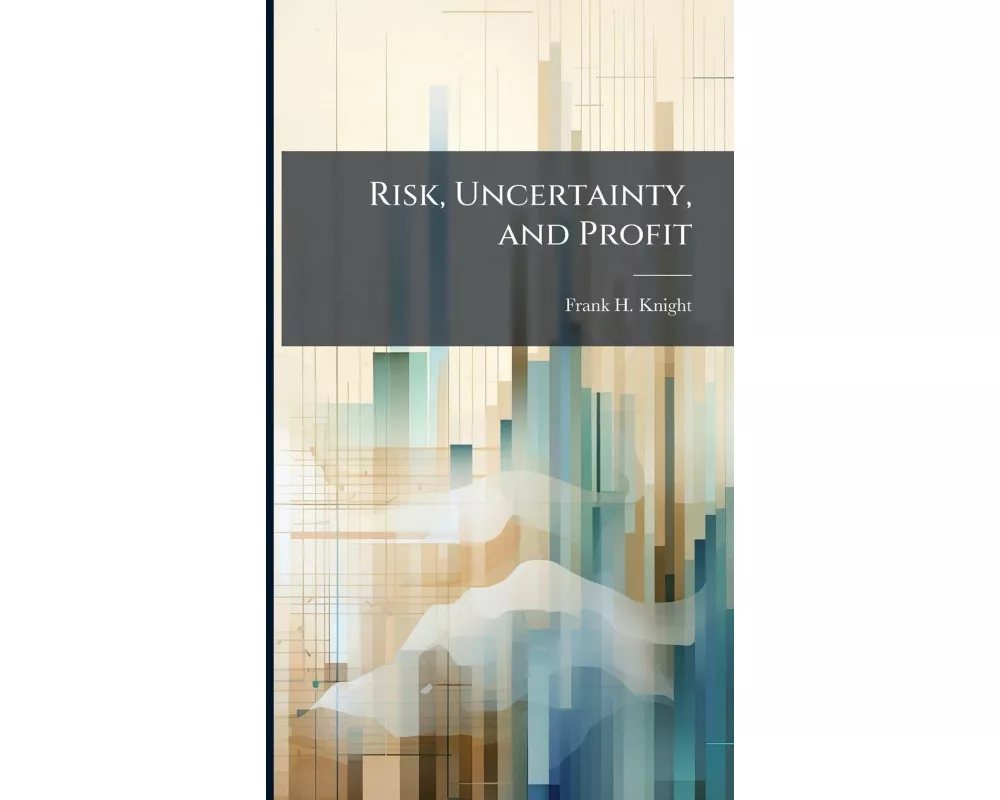 Risk, Uncertainty, and Profit