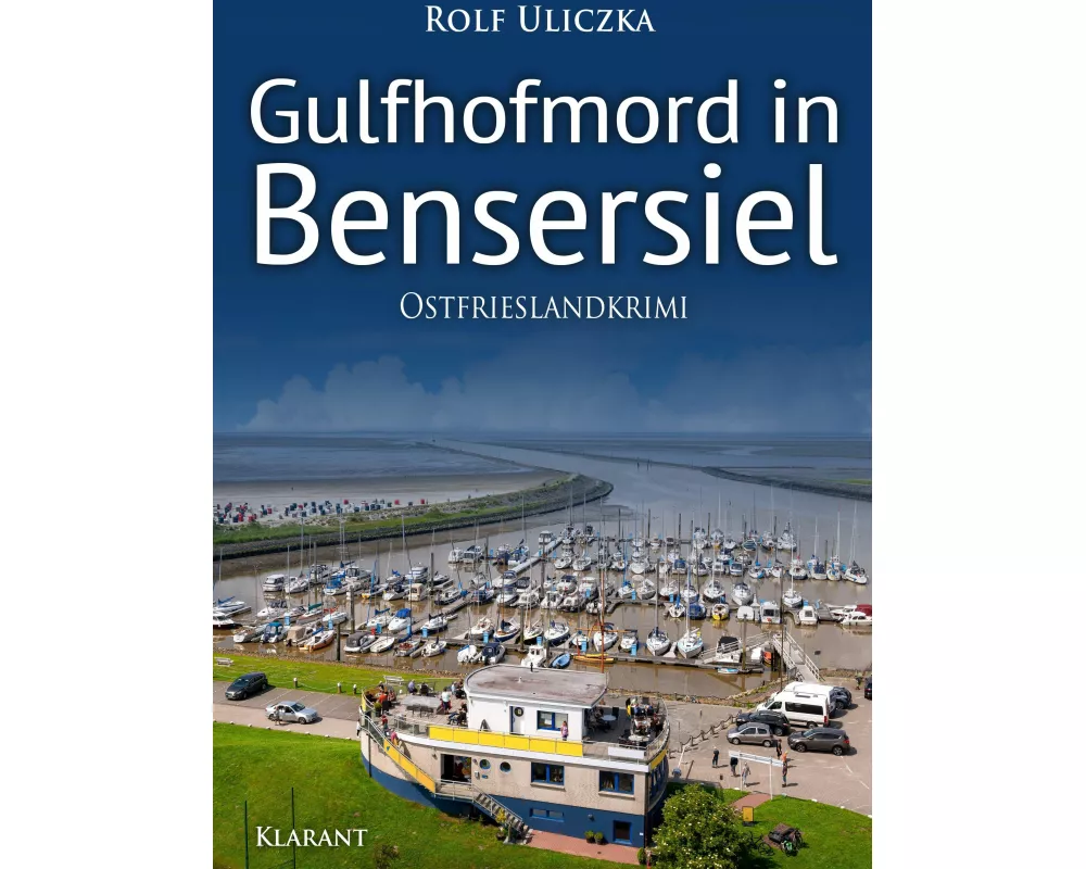 Gulfhofmord in Bensersiel. Ostfrieslandkrimi - Küstenkrimi - Nordseekrimi
