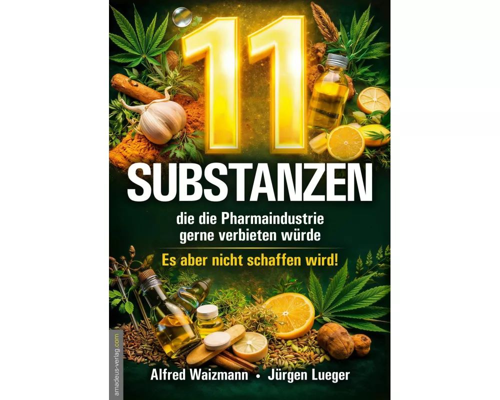 11 Substanzen, die die Pharmaindustrie gerne verbieten würde