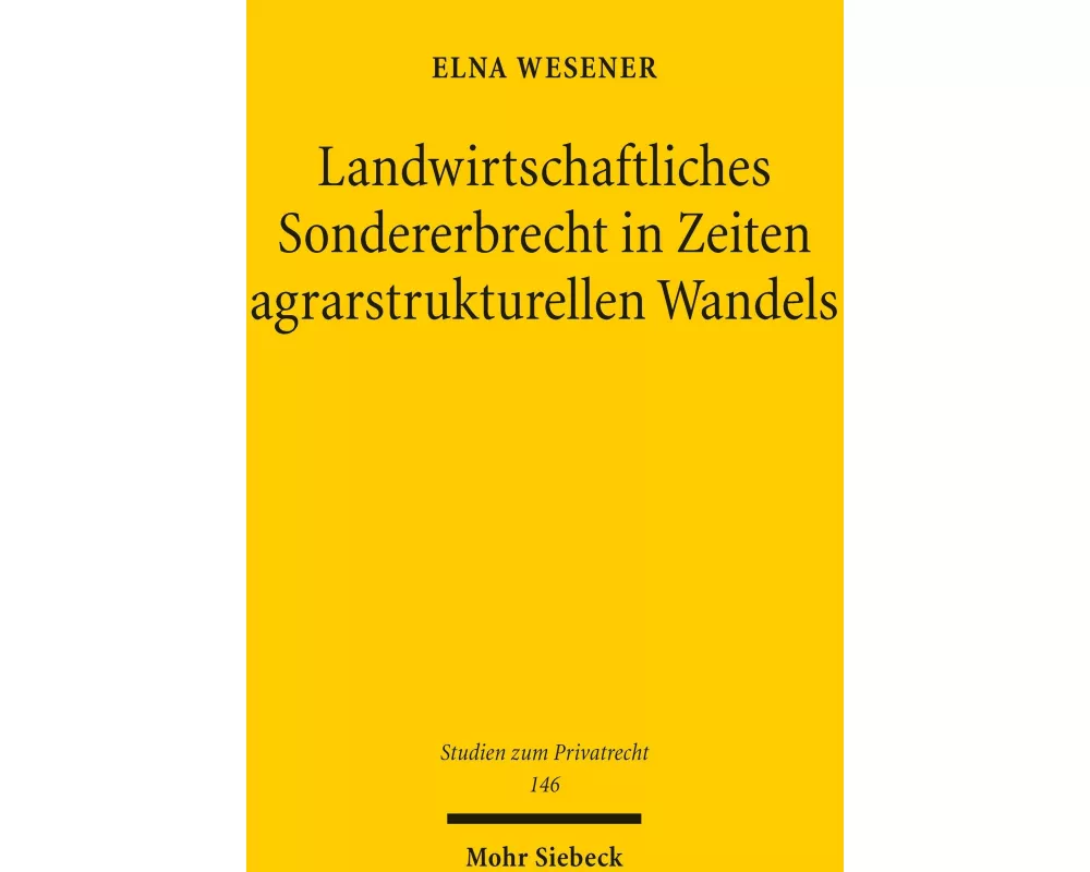 Landwirtschaftliches Sondererbrecht in Zeiten agrarstrukturellen Wandels