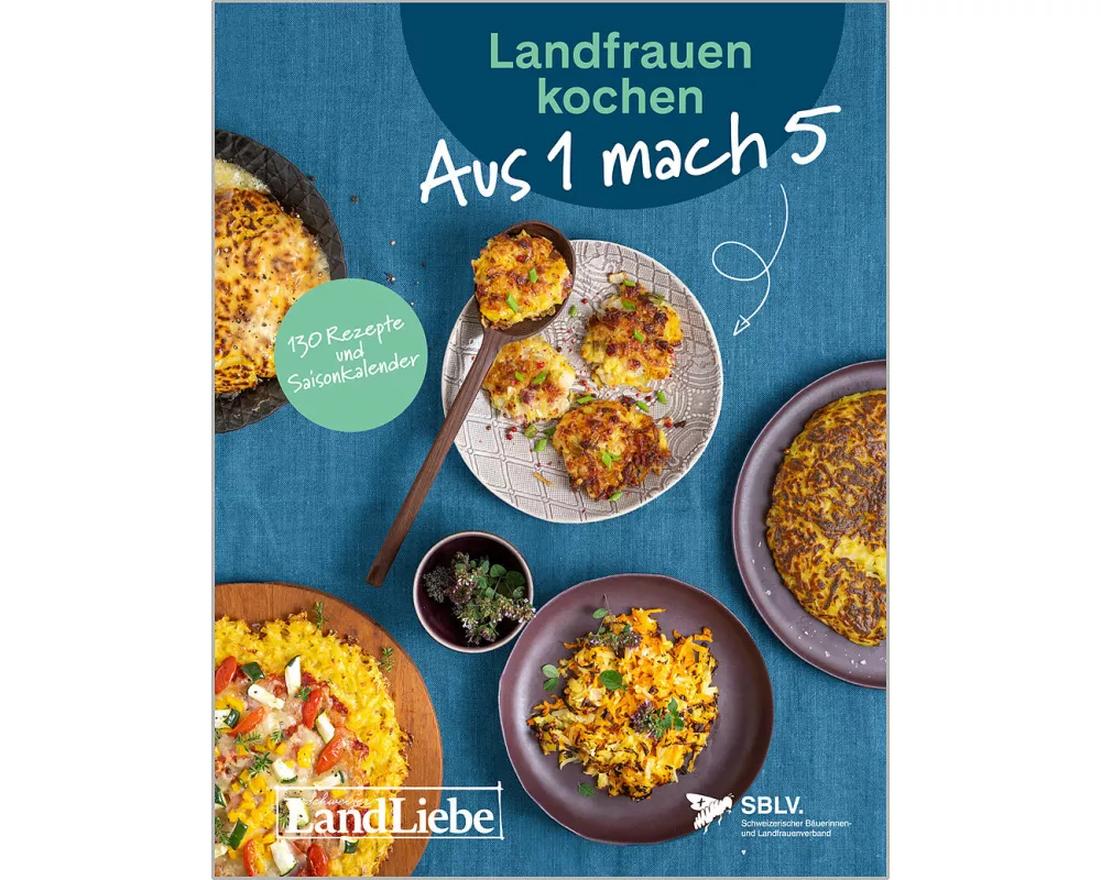 Landfrauen kochen: Aus 1 mach 5
