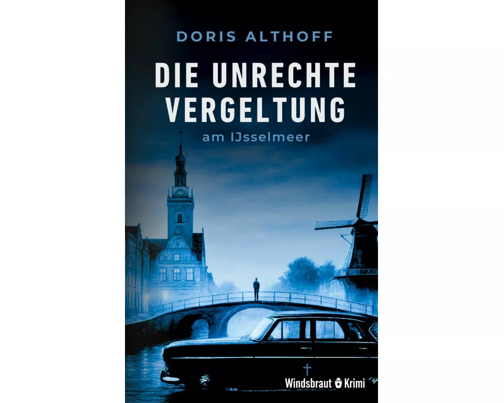Die unrechte Vergeltung am IJsselmeer