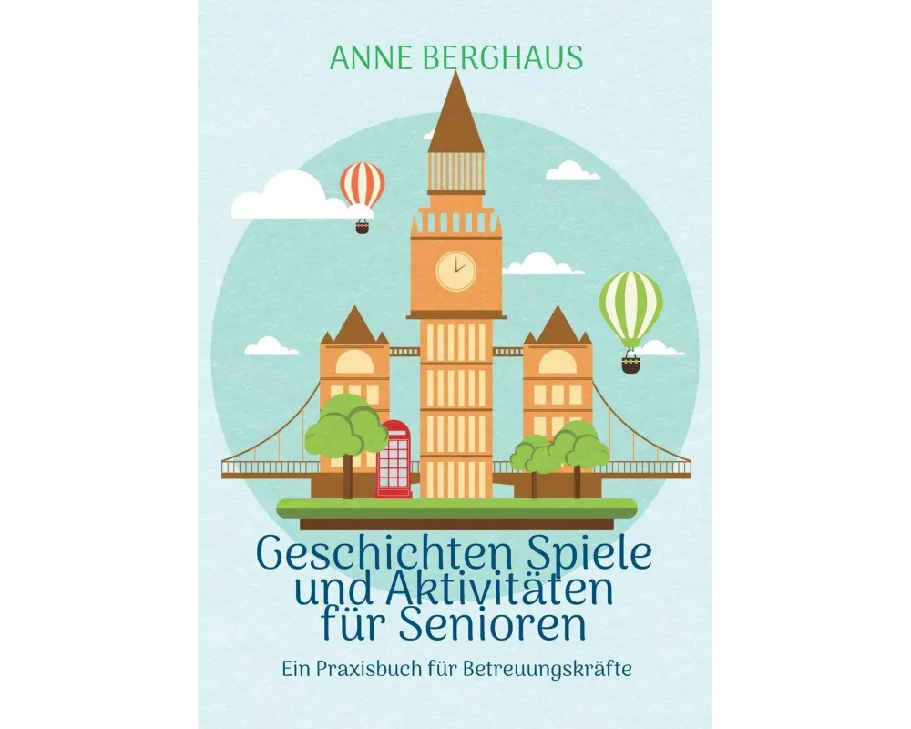 Berghaus, A: Geschichten Spiele und Aktivierungen für Senior