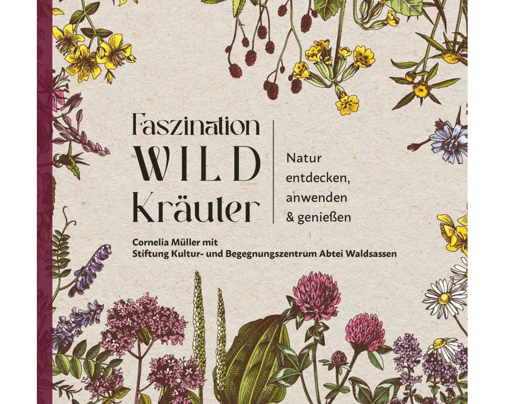 Faszination Wildkräuter