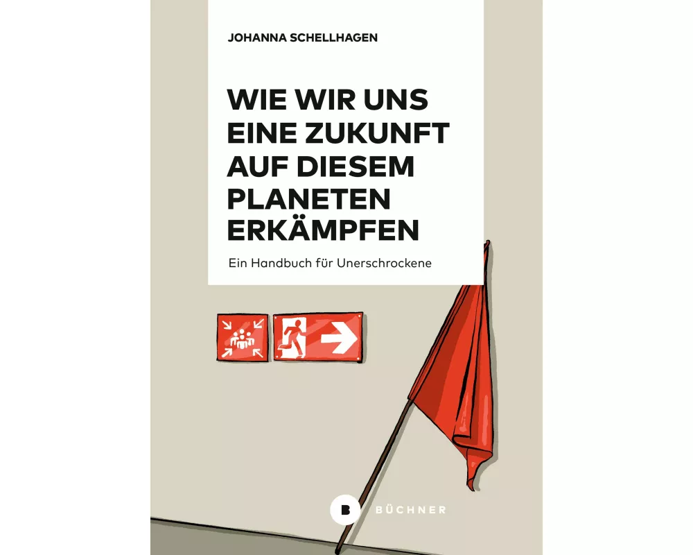 Wie wir uns eine Zukunft auf diesem Planeten erkämpfen
