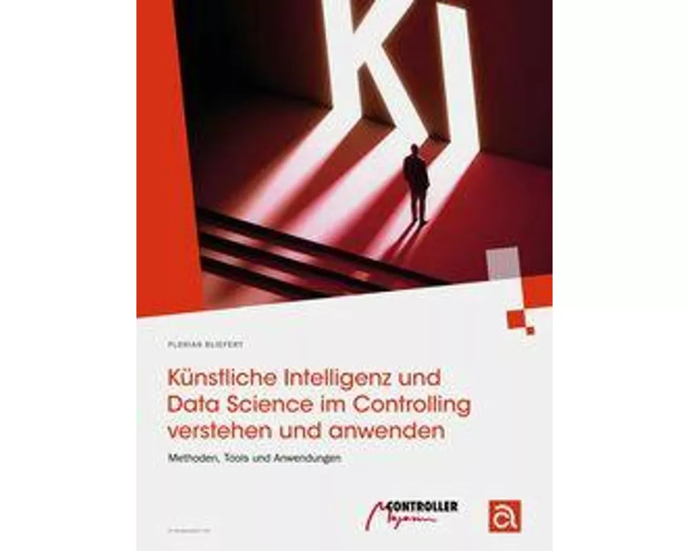 Künstliche Intelligenz und Data Science im Controlling verstehen und anwenden