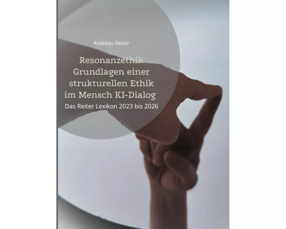 Resonanzethik Grundlagen einer strukturellen Ethik im Mensch KI-Dialog