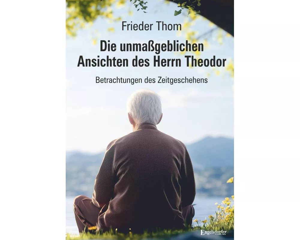 Die unmaßgeblichen Ansichten des Herrn Theodor