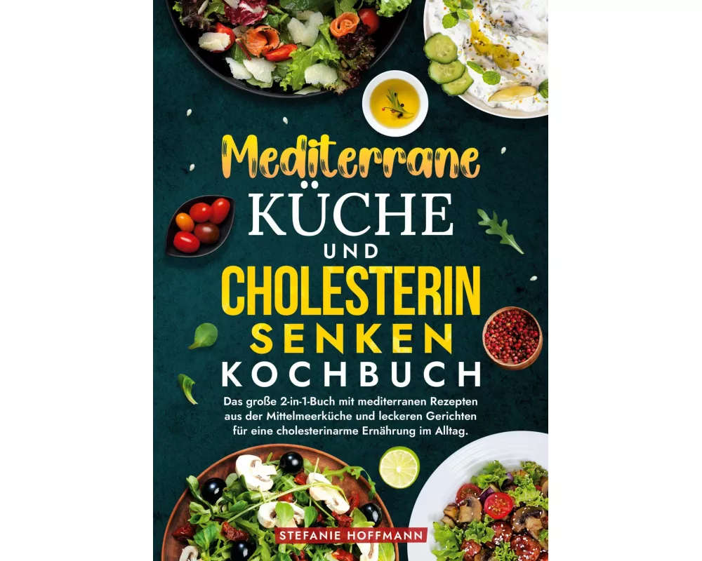 Mediterrane Küche und Cholesterin Senken Kochbuch