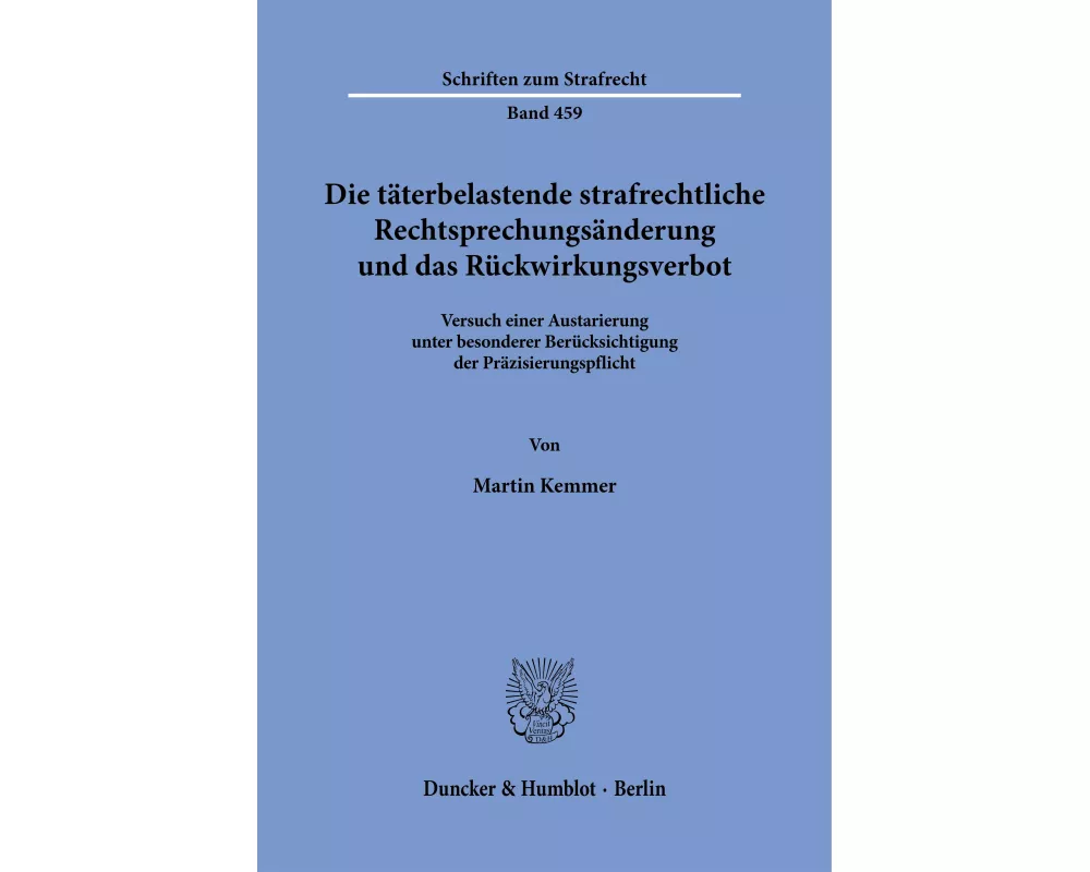 Die täterbelastende strafrechtliche Rechtsprechungsänderung und das Rückwirkungsverbot