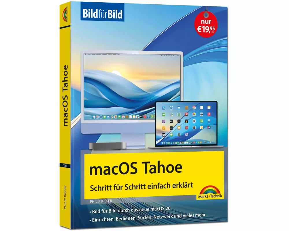 macOS Tahoe Bild für Bild - die Anleitung in Bildern - ideal für Einsteiger, Umsteiger und Fortgeschrittene