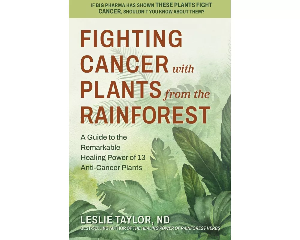 Fighting Cancer with Plants from the Rainforest