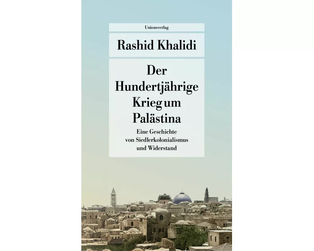 Der Hundertjährige Krieg um Palästina