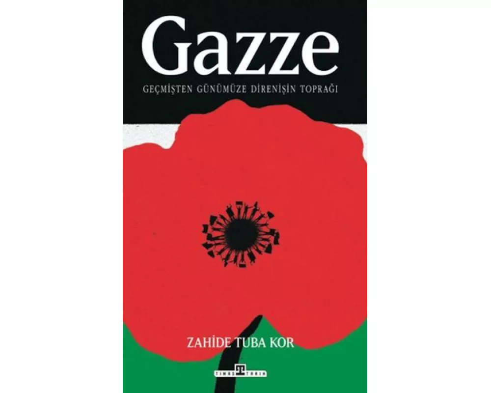 Gazze: Gecmisten Günümüze Direnisin Topragi