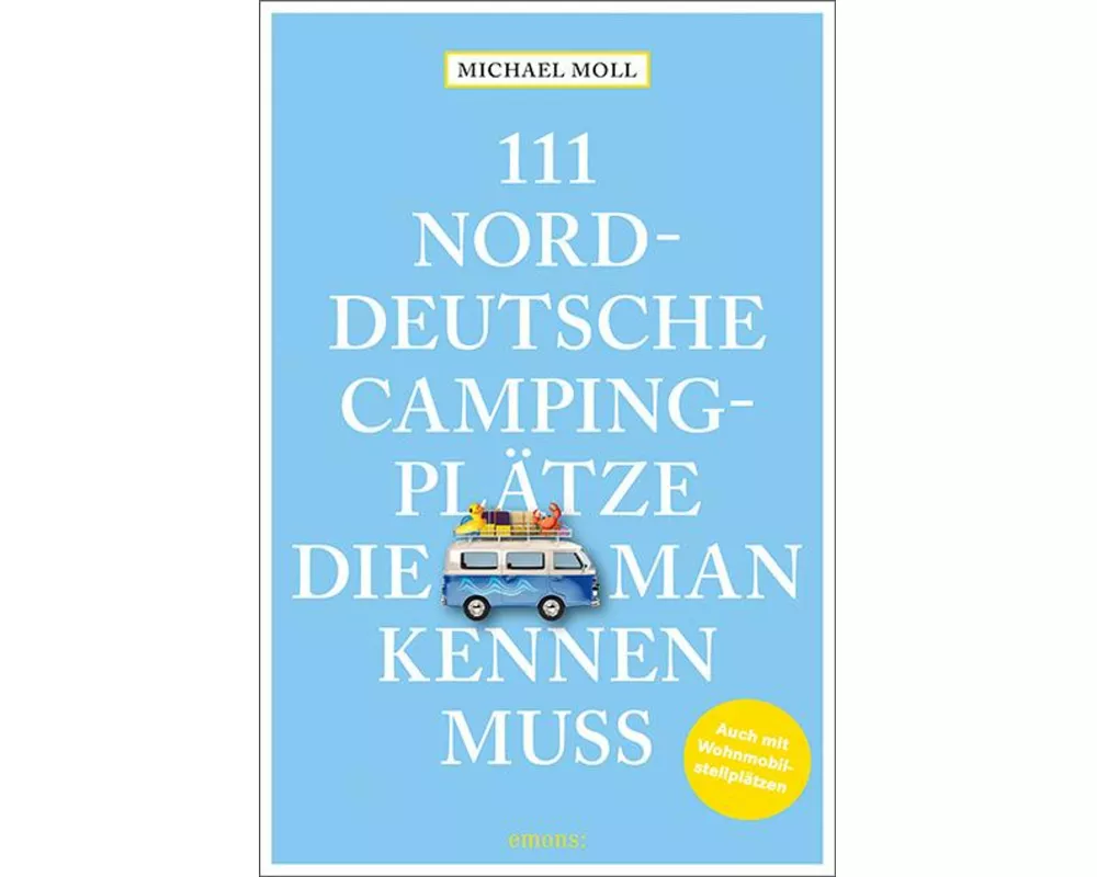 111 norddeutsche Campingplätze, die man kennen muss