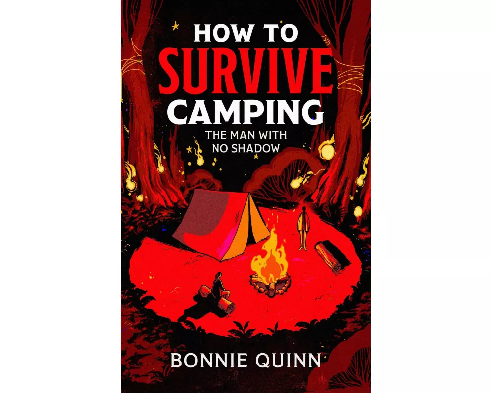 How to Survive Camping: The Man with No Shadow: Volume 1