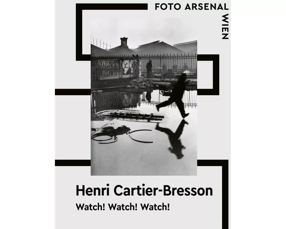 Watch! Watch! Watch! Henri Cartier-Bresson