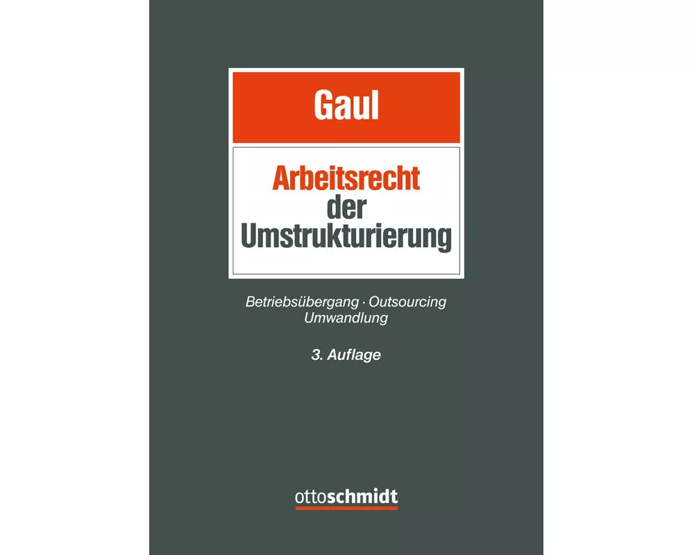 Das Arbeitsrecht der Umstrukturierung