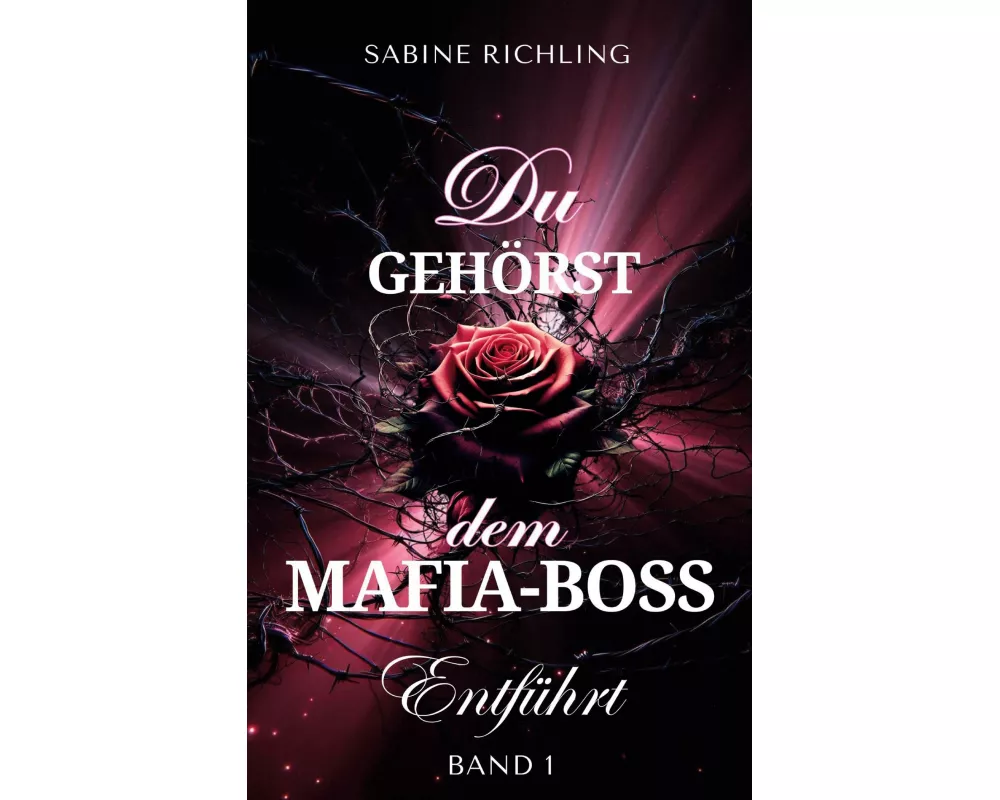 Du gehörst dem Mafia-Boss - Entführt Band 1