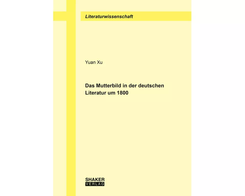 Das Mutterbild in der deutschen Literatur um 1800