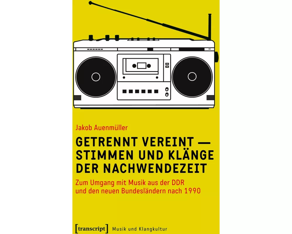Getrennt vereint - Stimmen und Klänge der Nachwendezeit