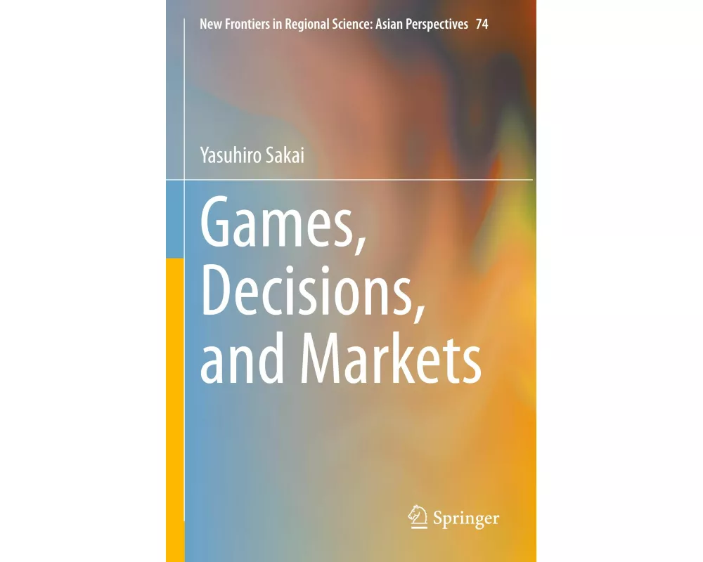 Games, Decisions, and Markets