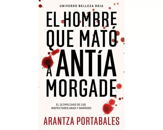 El hombre que mató a Antía Morgade (Inspectores Abad y Barroso 3)