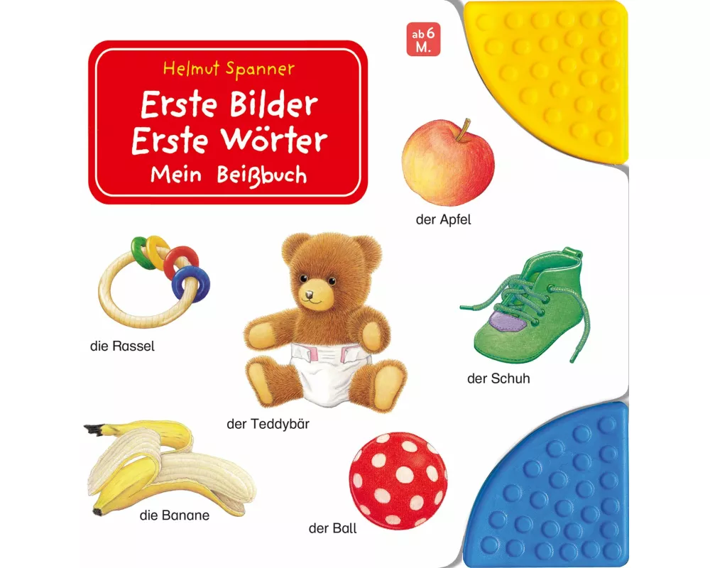 Erste Bilder - Erste Wörter: Mein Beißbuch