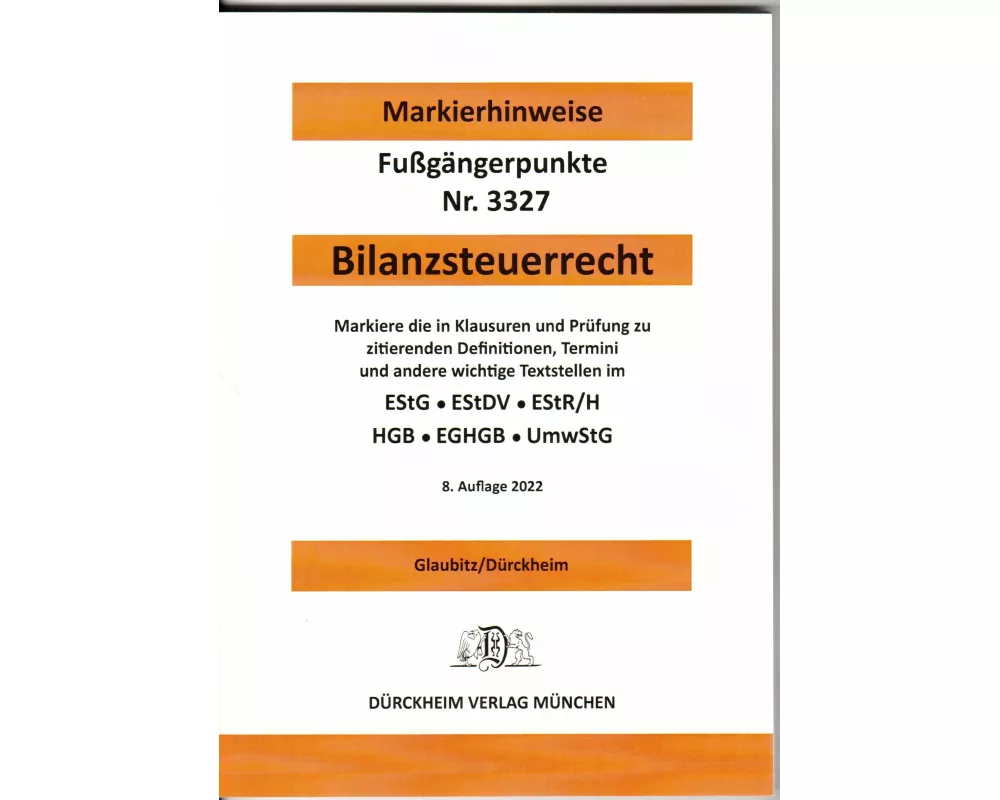 BILANZSTEUERRECHT Dürckheim-Markierhinweise/Fußgängerpunkte 3327 für das Steuerberaterexamen: Dürckheim'sche Markierhinweise