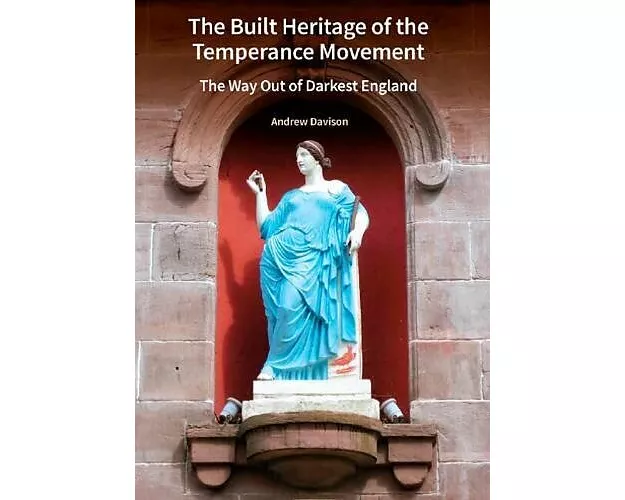 The Built Heritage of the Temperance Movement