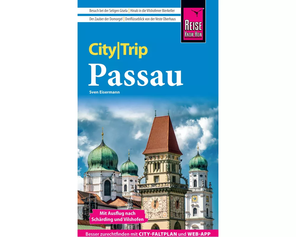 Reise Know-How CityTrip Passau mit Ausflug nach Schärding und Vilshofen