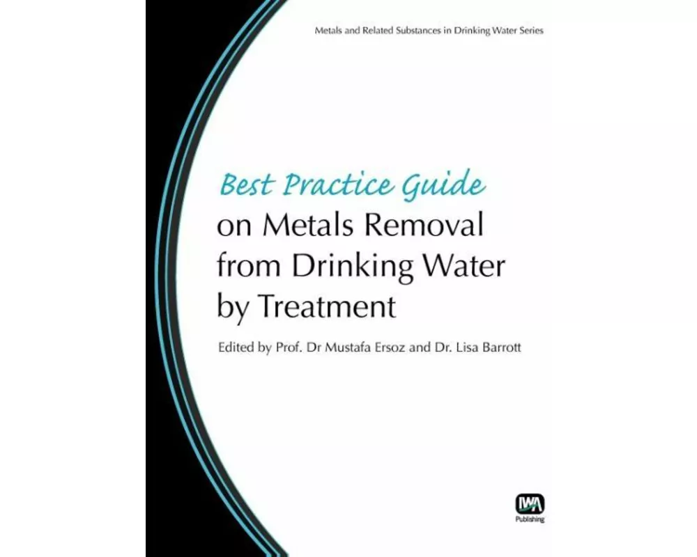 Best Practice Guide on Metals Removal From Drinking Water By Treatment