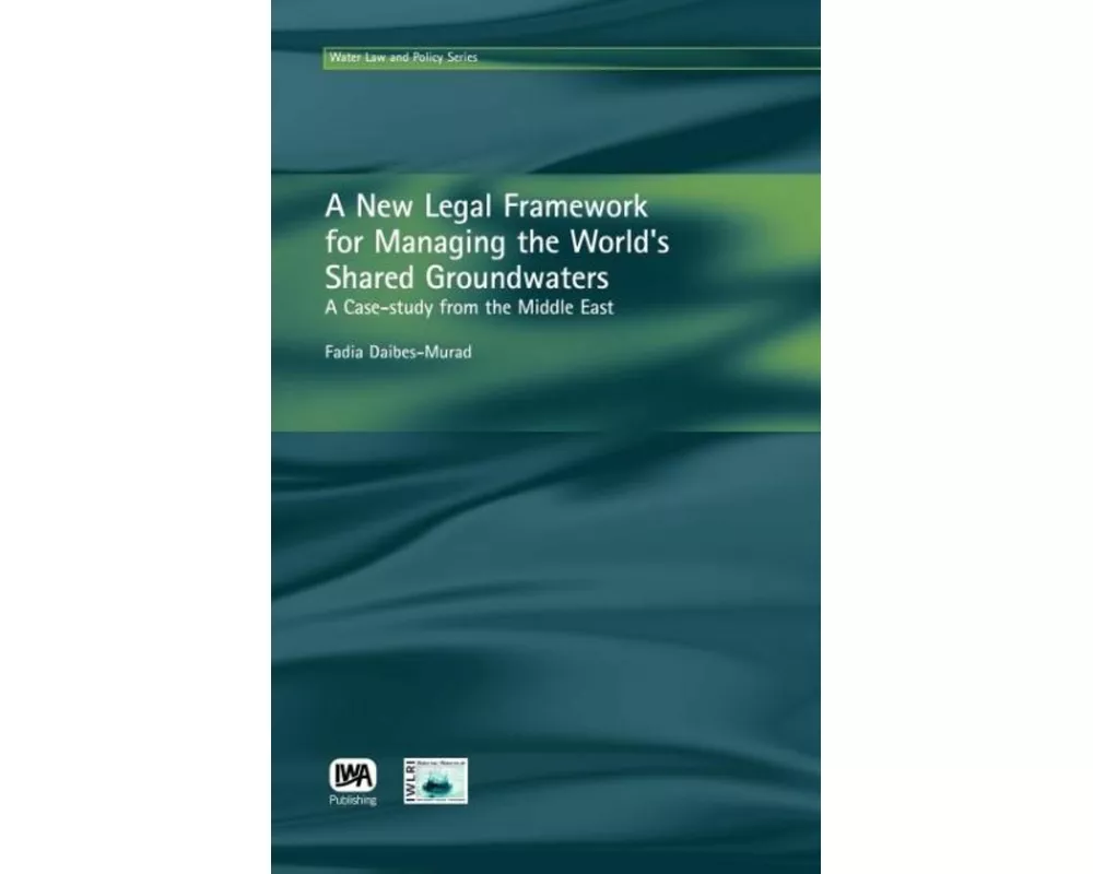 A New Legal Framework for Managing the World's Shared Groundwaters